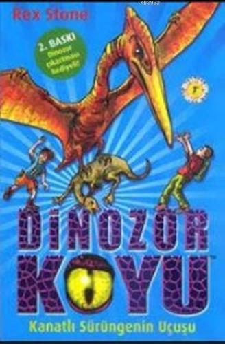 Dinozor Koyu 4; Kanatlı Sürüngenin Uçuşu | Rex Stone | Artemis Yayınla