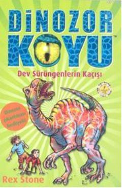 Dinozor Koyu 6; Dev Sürüngenlerin Kaçışı | Rex Stone | Artemis Yayınla