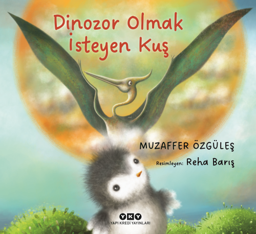 Dinozor Olmak İsteyen Kuş | Muzaffer Özgüleş | Yapı Kredi Yayınları ( 