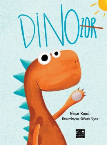 Dinozor | Neşe Kınalı | Masal Seramik Evi Yayınları