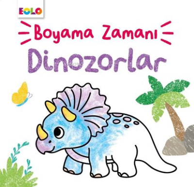 Dinozorlar - Boyama Zamanı | Şebnem Kepkep | Eolo Yayıncılık