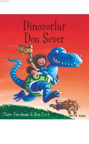 Dinozorlar Don Sever | Claire Freedman | Beta Kids