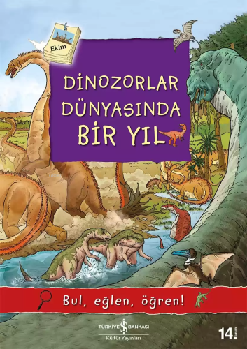 Dinozorlar Dünyasında Bir Yıl | Olivia Brookes | Türkiye İş Bankası Kü