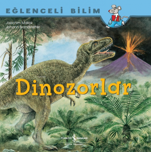 Dinozorlar Eğlenceli Bilim | Joachim Mallok | Türkiye İş Bankası Kültü