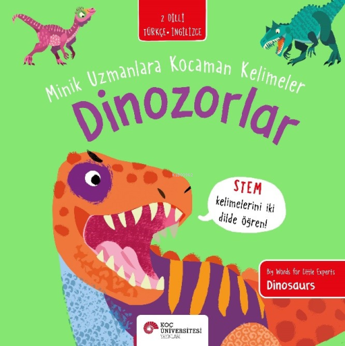 Dinozorlar / Minik Uzmanlara Kocaman Kelimeler | Fran Bromage | Koç Ün