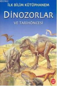 Dinozorlar ve Tarihöncesi; İlk Bilim Kütüphanem | Nicholas Haris | Tür