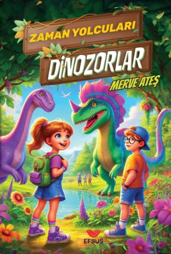 Dinozorlar - Zaman Yolcuları | Merve Ateş | Efsus Yayınları