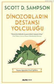 Dinozorların Destansı Yolculuğu; Yaşam Ağındaki Fosil İplikler | Scott