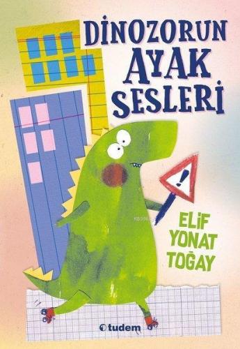 Dinozorun Ayak Sesleri | Elif Yonat Toğay | Tudem Yayınları - Kültür