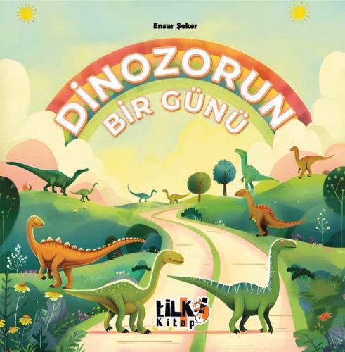 Dinozorun Bir Günü | Ensar Şeker | Tilki Kitap