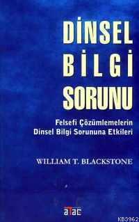 Dinsel Bilgi Sorunu; Felsefî Çözümlemelerin Dinsel Bilgi Sorununa Etki