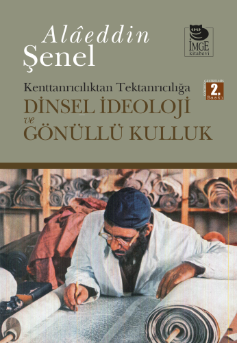 Dinsel İdeoloji ve Gönüllü Kulluk; Kenttanrıcılıktan Tektanrıcılığa | 