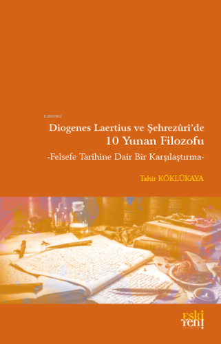 Diogenes Laertius ve Şehrezuri’de 10 Yunan Filozofu;Felsefe Tarihine D