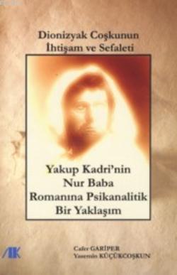 Dionizyak Coşkunun İhtişam ve Sefaleti| Yakup Kadri'nin Nur Baba Roman