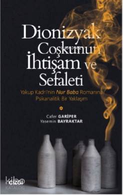 Dionizyak Coşkunun İhtişam ve Sefaleti | Cafer Gariper | Çizgi Kitabev