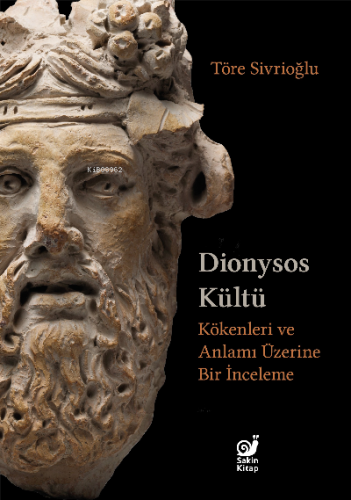 Dionysos Kültü;Kökenleri ve Anlamı Üzerine Bir İnceleme | Töre Sivrioğ