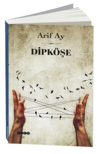 Dipköşe | Arif Ay | Hece Yayınları