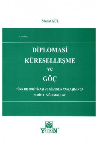 Diplomasi Küreselleşme ve Göç | Murat Gül | Yetkin Yayınları