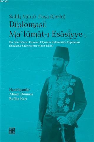 Diplomasi : Ma'lumat-ı Esasiyye; Bir Son Dönem Osmanlı Elçisinin Kalem