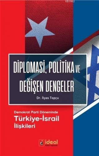 Diplomasi, Politika ve Değişen Dengeler; Demokrat Parti Döneminde Türk