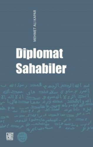 Diplomat Sahabiler | Mehmet Ali Kapar | Palet Yayınları