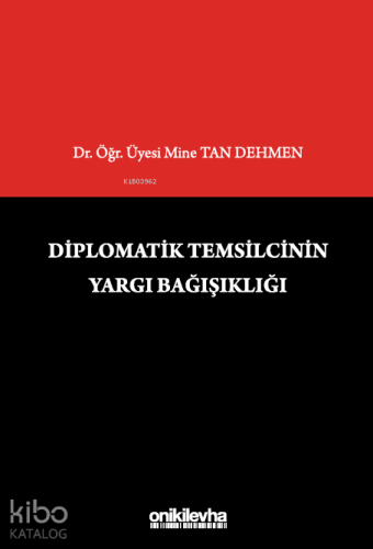 Diplomatik Temsilcinin Yargı Bağışıklığı | Mine Tan Dehmen | On İki Le