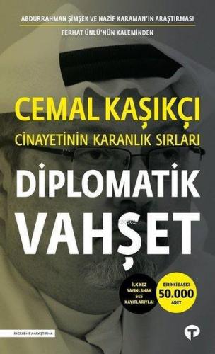 Diplomatik Vahşet - Cemal Kaşıkçı Cinayetinin Karanlık Sırları; İlk Ke