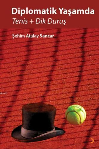 Diplomatik Yaşamda Tenis ve Dik Duruş | Şehim Atalay Sancar | Cinius Y