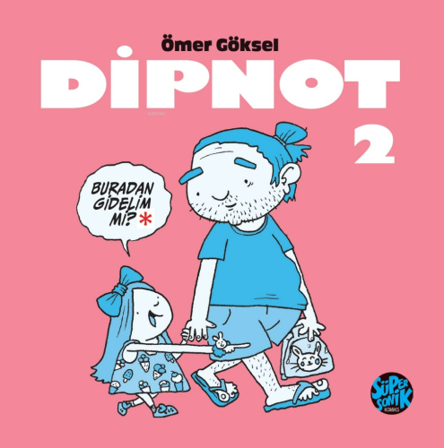 Dipnot 2 | Ömer Göksel | Süpersonik Komiks