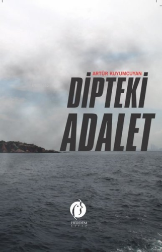 Dipteki Adalet | Artür Kuyumcuyan | Herdem Kitap