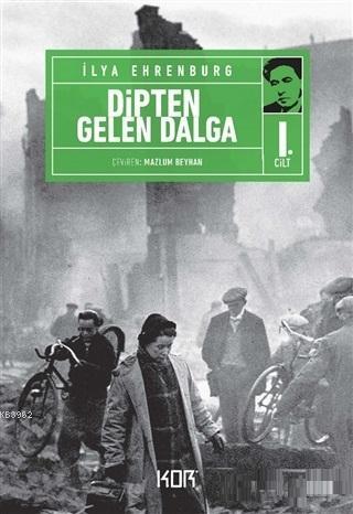 Dipten Gelen Dalga 1 | Ilya Ehrenburg | Kor Kitap