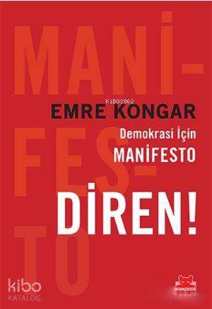 Diren!; Demokrasi İçin Manifesto | Emre Kongar | Kırmızıkedi Yayınevi