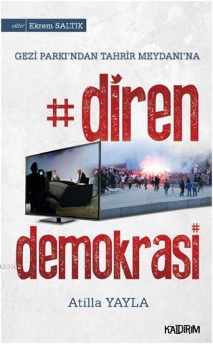 Diren Demokrasi | Atilla Yayla | Kaldırım Yayınları