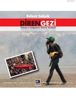 Diren Gezi; Türkiye'yi Değiştiren Direniş Hareketi - A Resistans Movem