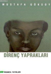 Direnç Yaprakları | Mustafa Göksoy | İnsancıl Yayınları