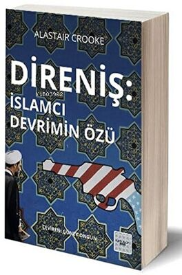 Direniş - İslamcı Devrimin Özü | Alastair Crooke | İyidüşün Yayınları