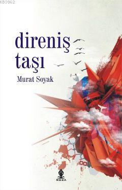 Direniş Taşı | Murat Soyak | Roza Yayınevi