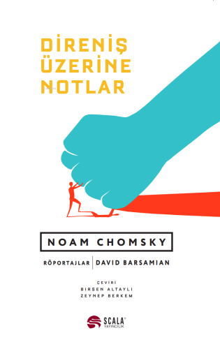 Direniş Üzerine Notlar | Noam Chomsky | Scala Yayıncılık