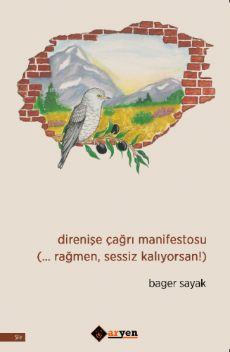 Direnişe Çağrı Manifestosu ;(… Rağmen, Sessiz Kalıyorsan!) | Bager Say