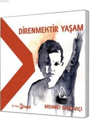 Direnmektir Yaşam | Mehmet Bardakçı | Hayal Yayıncılık