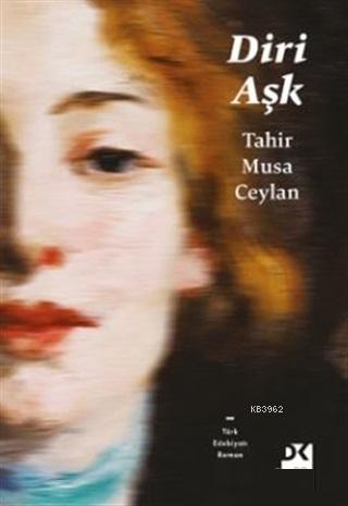 Diri Aşk | Tahir Musa Ceylan | Doğan Kitap