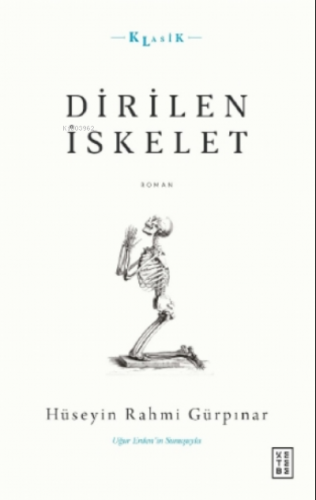 Dirilen İskelet | Hüseyin Rahmi Gürpınar | Ketebe Yayınları