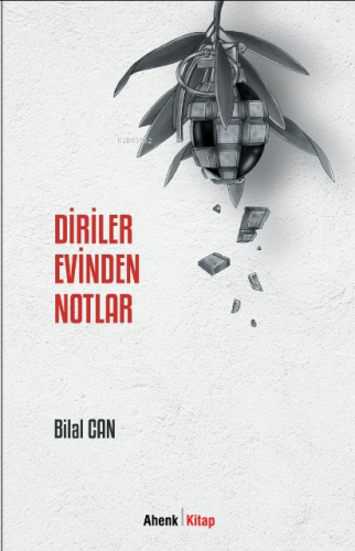 Diriler Evinden Notlar | Bilal Can | Ahenk Kitap