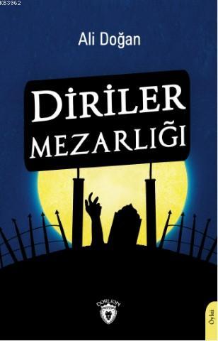 Diriler Mezarlığı | Ali Doğan | Dorlion Yayınevi