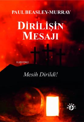 Dirilişin Mesajı | Paul Beasley - Murray | Haberci Basın Yayın