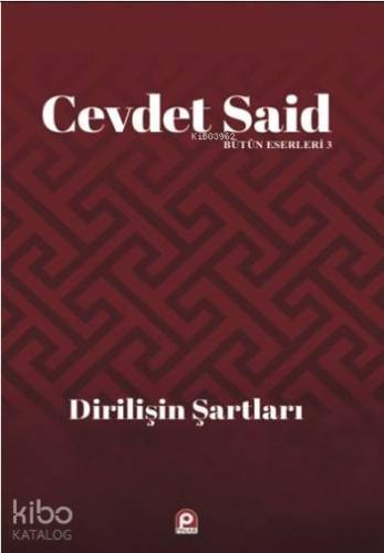 Dirilişin Şartları; Bütün Eserleri 3 | Cevdet Said | Pınar Yayınları