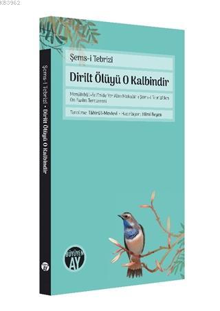 Dirilt Ölüyü O Kalbindir; Menakıbü'l-Arifin'de Yer Alan Makalat-ı Şems