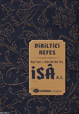 Diriltici Nefes Kuran-ı Kerimde Hz. İsa (a.s.) | Ömer Ahmed Ömer | Kar