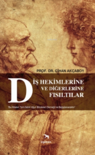 Diş Hekimlerine ve Diğerlerine Fısıltılar | Cihan Akçaboy | İzgören Ya