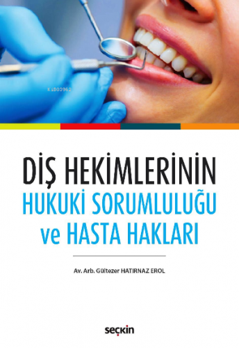 Diş Hekimlerinin Hukuki Sorumluluğu ve Hasta Hakları | Gültezer Hatırn